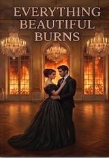 Everything Beautiful Burns