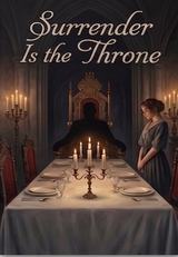 Surrender Is the Throne