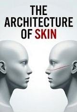 The Architecture of Skin