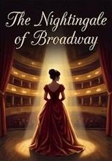 The Nightingale of Broadway