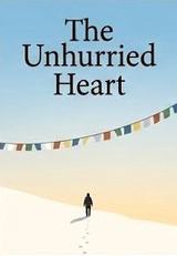 The Unhurried Heart