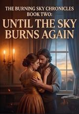 Until the Sky Burns Again